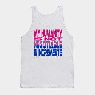 My Humanity is Not Negotiable in Increments (Pink, Purple, Blue) Idium Series Tank Top